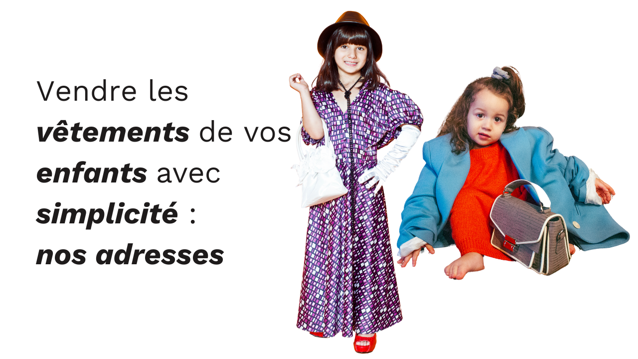 Les bonnes adresses pour revendre les vêtements de vos enfants