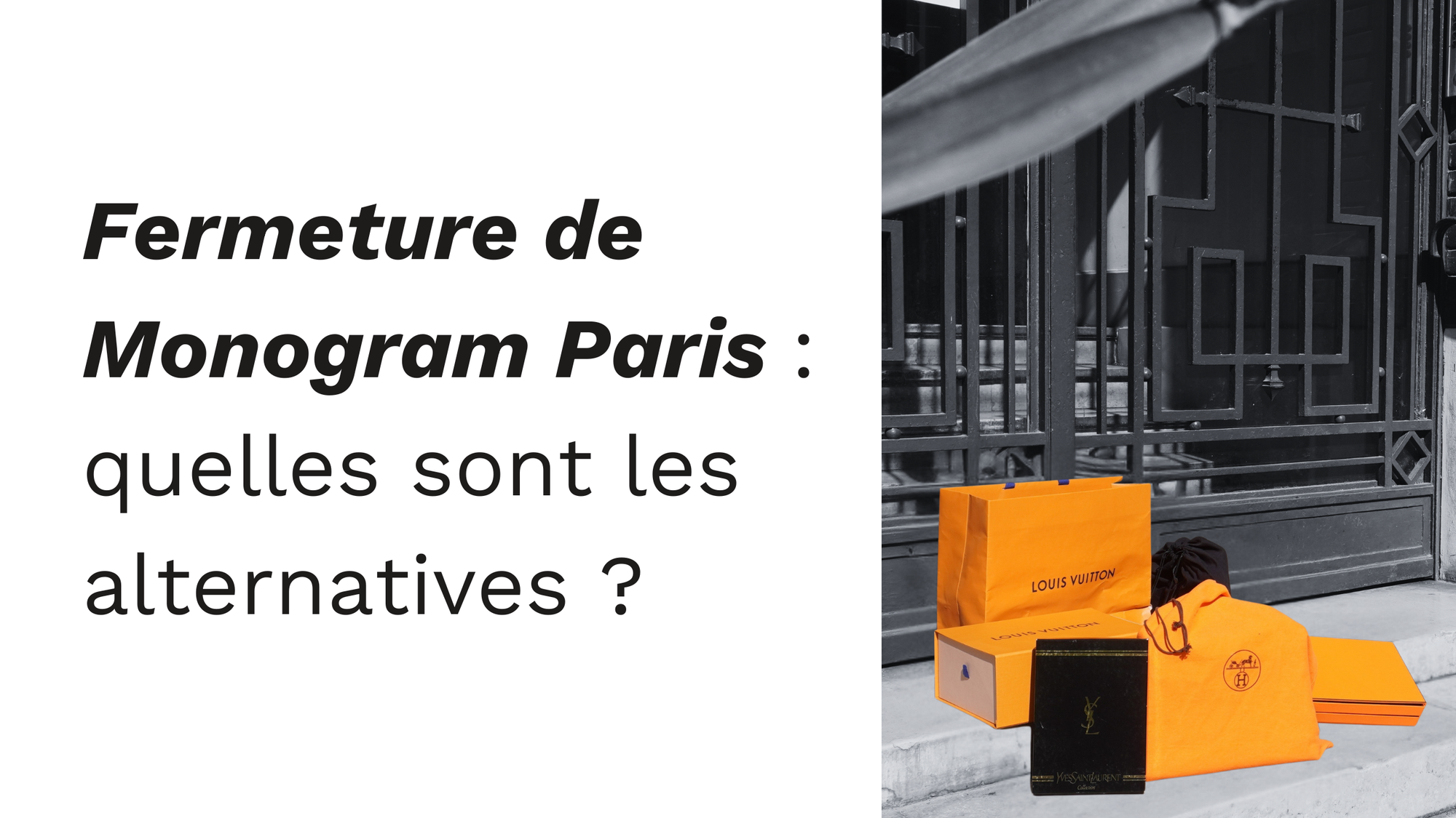 Monogram Paris a annoncé sa fermeture: que s’est-il passé et vers quelle alternative se tourner ?