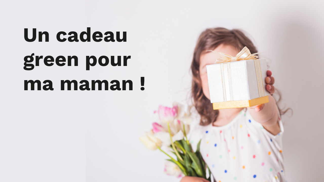 Fête des mères : nos idées cadeaux éco-responsables ! 💐