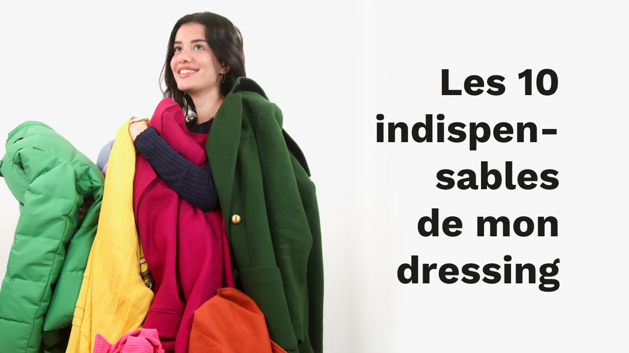 Les 10 indispensables de mon dressing.