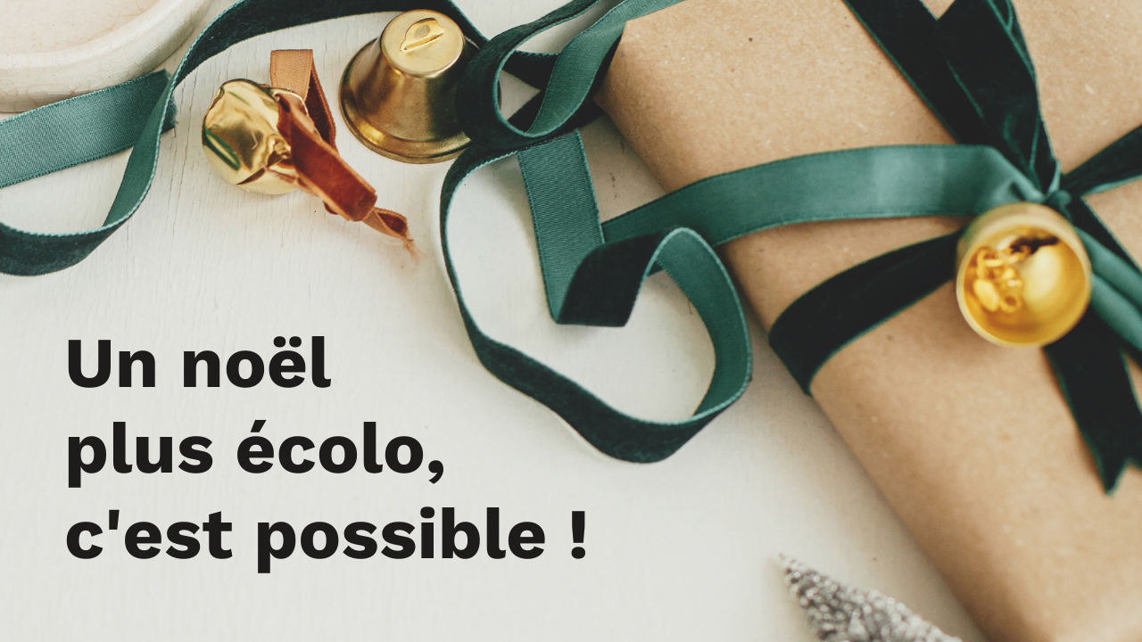 Un noël plus écolo, c'est possible ?