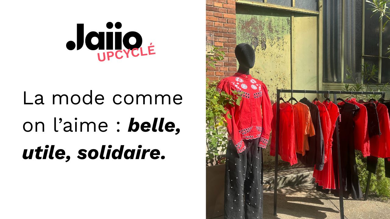 Jaiio Upcycling : quand la mode circulaire se pare de sens