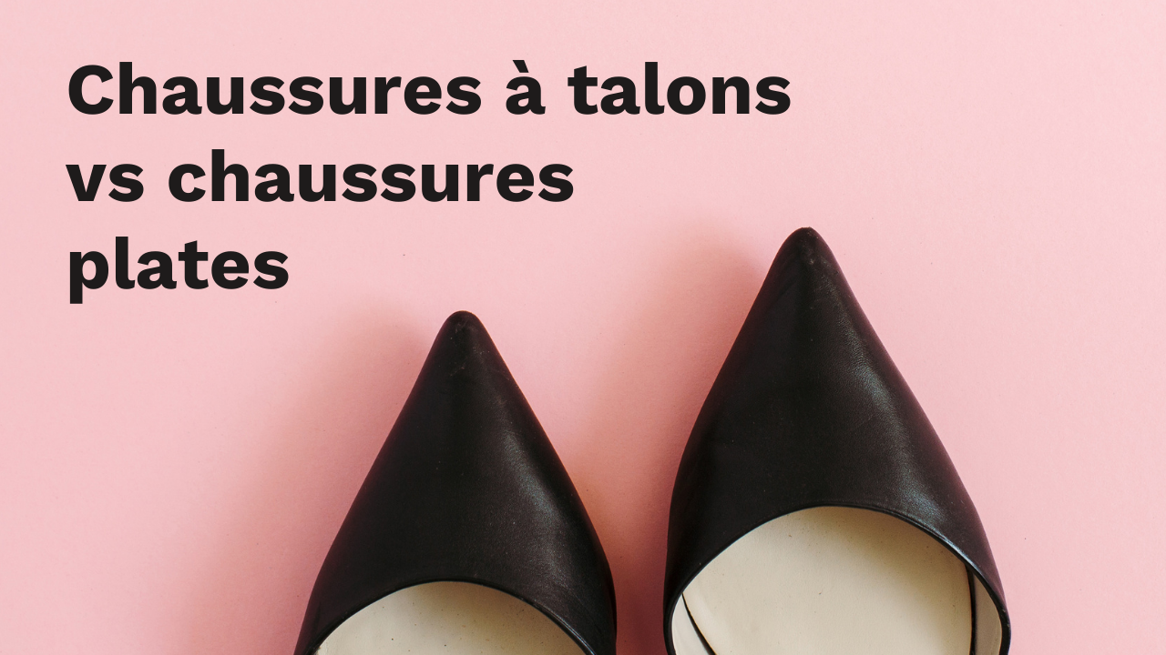 Chaussures : à talons ou plates ? Le match